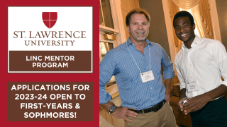 On the right, the logo for St. Lawnrence University's LINC Mentor Program sits over a text box that reads "APPLICATIONS FOR 2023-24 OPEN TO FIRST-YEARS AND SOPHOMORES" while on the right is a photo of a student talking with an alumnus at a networking reception.