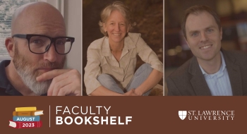 Collage of images featuring Ana Maria Spagna, Bob Cowser, and Jeff Maynes with a text field in the bottom of the image, this text field says &quot;Faculty Bookshelf&quot; and includes an image of a stack of books and the Saint Lawrence University Logo.