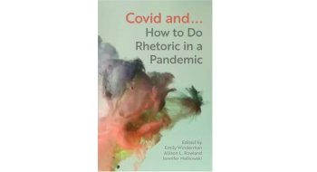 Front cover of the book Covid and How to Do Rhetoric in a Pandemic