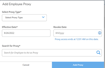 A screenshot of the Add Employee Proxy panel. There are four fields. The first is "Select Proxy Type" with a drop down. The second and third are Effective Date and Revoke Date. The last field is Search for Proxy: Search for Employees to Act as Proxy.