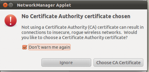 A screenshot of a message that reads "NetworkManager Applet. No Certificate Authority certificate chosen." The box next to "Don't warn me again" is checked.