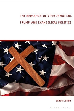 The New Apostolic Reformation, Trump, and Evangelical Politics Book Cover