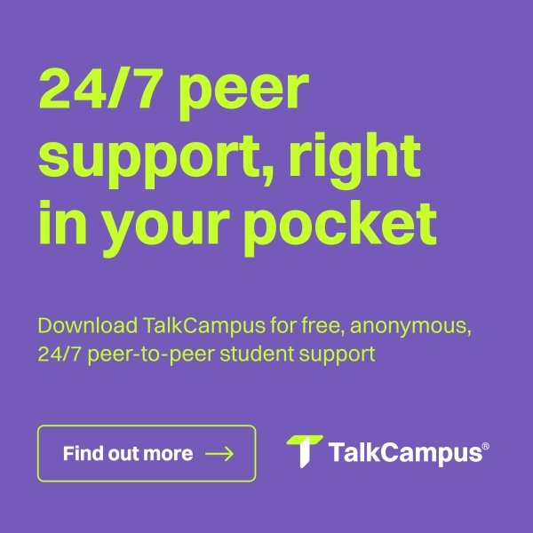 Graphic that reads: 24/7 peer support, right in your pocket. Download TalkCampus for free, anonymous 24/7 peer student support. 