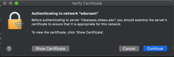 A macOS "Verify Certificate" dialog appears while connecting to the eduroam Wi-Fi network. The message states that before authenticating to the server clearpass.stlawu.edu, the user should examine the server's certificate to ensure it is appropriate for the network. The dialog includes a lock icon with a Wi-Fi symbol, a disabled Show Certificate button, and Cancel and Continue buttons, with Continue highlighted in blue.