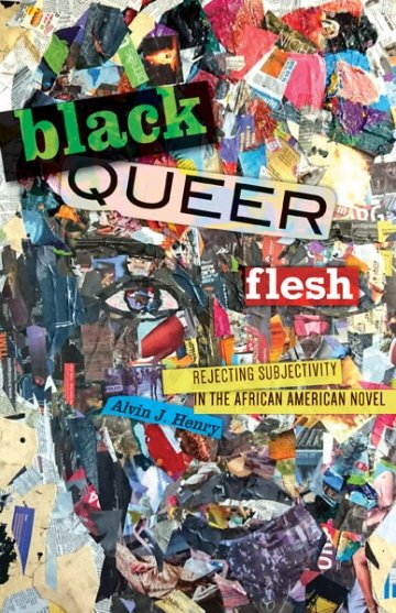 An image collage book cover for Black Queer Flesh, written by Alvin Henry.